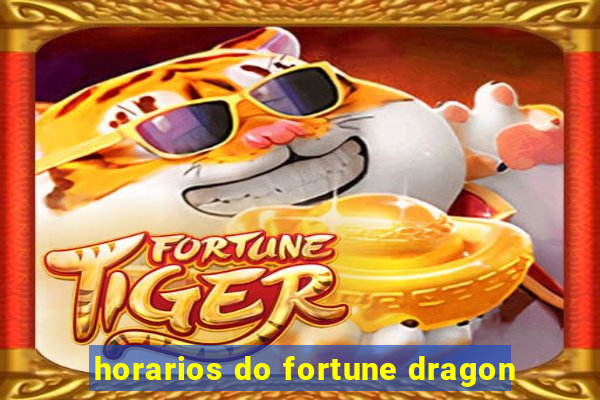 horarios do fortune dragon